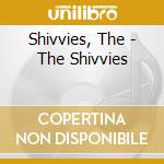 Shivvies, The - The Shivvies cd