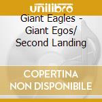 Giant Eagles - Giant Egos/ Second Landing cd