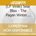 (LP Vinile) Sear Bliss - The Pagan Winter (Deluxe Splatter Vinyl Version) lp vinile