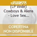 (LP Vinile) Cowboys & Aliens - Love Sex Volume (Orange) vinile