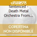 Sentenced - Death Metal Orchestra From Finland cd musicale