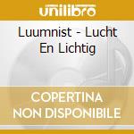 Luumnist - Lucht En Lichtig cd
