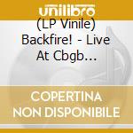 (LP Vinile) Backfire! - Live At Cbgb (Splatter Vinyl) vinile
