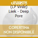 (LP Vinile) Liiek - Deep Pore vinile
