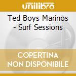 Ted Boys Marinos - Surf Sessions cd