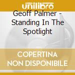 Geoff Palmer - Standing In The Spotlight cd