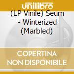 (LP Vinile) Seum - Winterized (Marbled) vinile