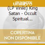 (LP Vinile) King Satan - Occult Spiritual Anarchy (White) vinile