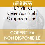 (LP Vinile) Geier Aus Stahl - Strapazen Und Genesung vinile