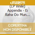 (LP Vinile) Appendix - Ei Raha Oo Mun Valuutaa vinile
