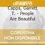 Capps, Garrett T. - People Are Beautiful cd