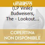 (LP Vinile) Budweisers, The - Lookout Below vinile