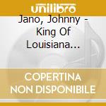 Jano, Johnny - King Of Louisiana Rockabilly cd