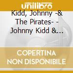 Kidd, Johnny -& The Pirates- - Johnny Kidd & The Pirates cd