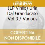 (LP Vinile) Urla Dal Granducato Vol.3 / Various lp vinile
