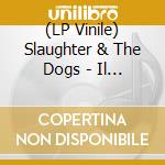 (LP Vinile) Slaughter & The Dogs - Il Tradimento Silenzioso vinile