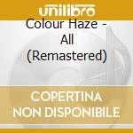 Colour Haze - All (Remastered) cd musicale