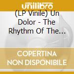 (LP Vinile) Un Dolor - The Rhythm Of The Death Clock vinile