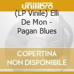 (LP Vinile) Elli De Mon - Pagan Blues lp vinile