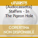 (Audiocassetta) Staffers - In The Pigeon Hole cd