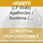 (LP Vinile) Agathocles / Kuolema / Eristetyt - Helvetti Tampereella vinile