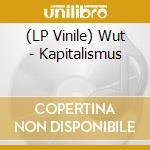 (LP Vinile) Wut - Kapitalismus vinile