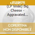 (LP Vinile) Big Cheese - Aggravated Mopery vinile