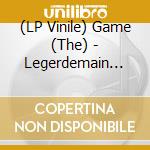 (LP Vinile) Game (The) - Legerdemain (Col) vinile