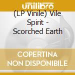 (LP Vinile) Vile Spirit - Scorched Earth vinile