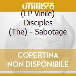 (LP Vinile) Disciples (The) - Sabotage lp vinile
