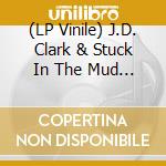 (LP Vinile) J.D. Clark & Stuck In The Mud Band - J.D. Clark & The Stuck In The Mud B vinile
