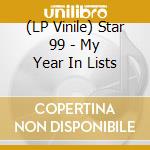 (LP Vinile) Star 99 - My Year In Lists vinile