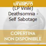 (LP Vinile) Deathsomnia - Self Sabotage vinile