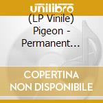 (LP Vinile) Pigeon - Permanent Quest/Riged vinile