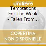 Temptations For The Weak - Fallen From The Stars cd