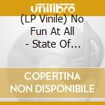 (LP Vinile) No Fun At All - State Of Flow vinile