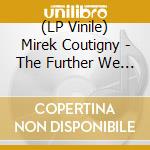 (LP Vinile) Mirek Coutigny - The Further We Ventured vinile