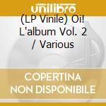 (LP Vinile) Oi! L'album Vol. 2 / Various vinile