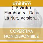 (LP Vinile) Maraboots - Dans La Nuit, Version Augmentee vinile