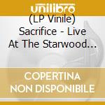 (LP Vinile) Sacrifice - Live At The Starwood Club Toronto 1 vinile