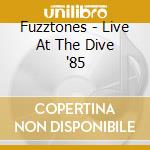 Fuzztones - Live At The Dive '85 cd