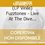 (LP Vinile) Fuzztones - Live At The Dive '85 lp vinile