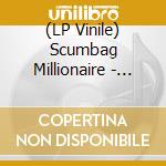 (LP Vinile) Scumbag Millionaire - Bombs Away lp vinile