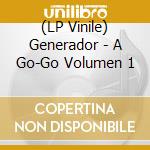 (LP Vinile) Generador - A Go-Go Volumen 1 lp vinile
