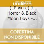 (LP Vinile) J. Horror & Black Moon Boys - Split lp vinile