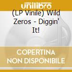 (LP Vinile) Wild Zeros - Diggin' It! vinile