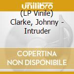 (LP Vinile) Clarke, Johnny - Intruder lp vinile