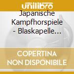 Japanische Kampfhorspiele - Blaskapelle Burgermeister Bratworst, Bier.... cd