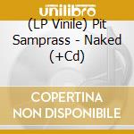 (LP Vinile) Pit Samprass - Naked (+Cd) vinile