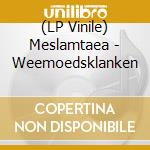(LP Vinile) Meslamtaea - Weemoedsklanken vinile